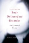 Understanding Body Dysmorphic Disorder - Book