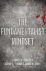 The Fundamentalist Mindset : Psychological Perspectives on Religion, Violence, and History - Book
