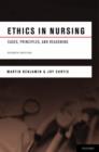 Ethics in Nursing : Cases, Principles, and Reasoning - Book