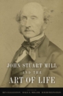 John Stuart Mill and the Art of Life - Book
