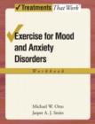 Exercise for Mood and Anxiety Disorders : Workbook - Book