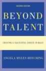 Beyond Talent : Creating a Successful Career in Music - Book