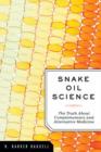 Snake Oil Science : The Truth About Complementary and Alternative Medicine - Book