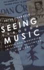 Seeing Through Music : Gender and Modernism in Classic Hollywood Film Scores - Book