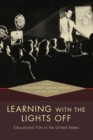 Learning with the Lights Off : Educational Film in the United States - Book