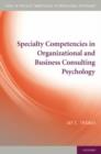 Specialty Competencies in Organizational and Business Consulting Psychology - Book