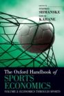 The Oxford Handbook of Sports Economics Volume 2 : Economics Through Sports - Book