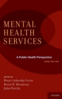 Mental Health Services: A Public Health Perspective - Book