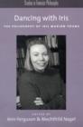Dancing with Iris : The Philosophy of Iris Marios Young - Book