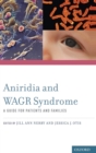 Aniridia and WAGR Syndrome : A Guide for Patients and Their Families - Book