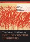 The Oxford Handbook of Impulse Control Disorders - Book