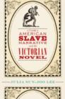 The American Slave Narrative and the Victorian Novel - Book