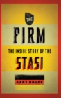 The Firm : The Inside Story of the Stasi - Book
