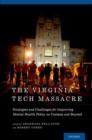 The Virginia Tech Massacre : Strategies and Challenges for Improving Mental Health Policy on Campus and Beyond - Book