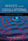 Waves and Oscillations : A Prelude to Quantum Mechanics - Book