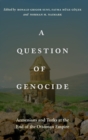 A Question of Genocide : Armenians and Turks at the End of the Ottoman Empire - Book