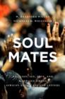 Soul Mates : Religion, Sex, Love, and Marriage among African Americans and Latinos - Book