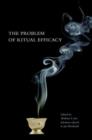 The Problem of Ritual Efficacy - Book