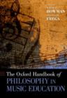 The Oxford Handbook of Philosophy in Music Education - Book