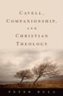 Cavell, Companionship, and Christian Theology - Book