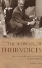 The Wonder of Their Voices : The 1946 Holocaust Interviews of David Boder - Book