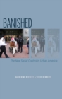 Banished : The New Social Control in Urban America - Book