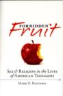 Forbidden Fruit Sex and Religion in the Lives of American Teenagers - Book