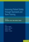 Improving Patient Safety Through Teamwork and Team Training - Book