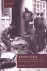A Fatherly Eye : Indian Agents, Government Power, and Aboriginal Resistance in Ontario, 1918-1939 - Book