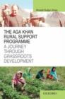 The Aga Khan Rural Support Programme: A Journey through Grassroots Development - Book