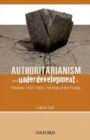 Authoritarianism and Underdevelopment : Pakistan (1947-58): The Role of Punjab - Book