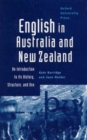 English in Australia and New Zealand : An Introduction to Its History, Structure and Use - Book