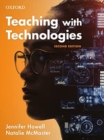 Teaching with Technologies : Pedagogies for collaboration, communication, and creativity - Book