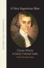 A Very Ingenious Man : Claude Martin in Early Colonial India - Book