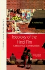 Ideology of the Hindi Film : A Historical Construction - Book