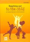 Reaching Out to the Child : An Integrated Approach to Child Development - Book