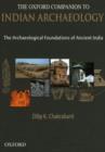 The Oxford Companion to Indian Archaeology : The Archaeological Foundations of Ancient India - Book