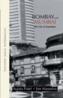 Bombay and Mumbai : The City in Transition - Book
