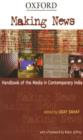 Making News : Handbook of the Media in Contemporary India - Book