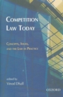 Competition Law Today : Concepts, Issues, and the Law in Practice - Book
