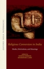 Religious Conversion in India : Modes, Motivations, and Meanings - Book