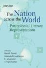 The Nation Across the World : Postcolonial Literary Representations - Book