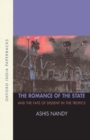 The Romance of the State : And the Fate of Dissent in the Tropics - Book