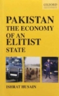 Pakistan: The Economy of an Elitist State - Book