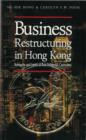 Business Restructuring in Hong Kong : Strengths and Limits of Post-Industrial Capiltalism - Book