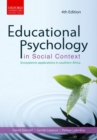Educational psychology in social context: Educational psychology in social context: Ecosystemic applications in southern Africa 4e : Ecosystemic applications in southern - Book