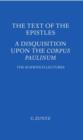 The Text of the Epistles : A Disquisition Upon the Corpus Paulinum - Book