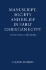 Manuscript, Society and Belief in Early Christian Egypt - Book
