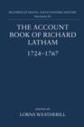 The Account Book of Richard Latham, 1724-1767 - Book