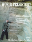 World Prehistory : Studies in Memory of Grahame Clark - Book